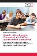 Uso de la Inteligencia Emocional y el LNV en adolescentes disruptivos