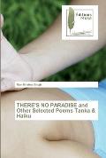 THERE'S NO PARADISE and Other Selected Poems Tanka & Haiku