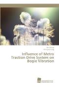 Influence of Metro Traction Drive System on Bogie Vibration