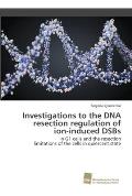 Investigations to the DNA resection regulation of ion-induced DSBs