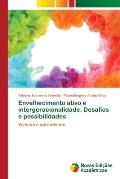 Envelhecimento ativo e intergeracionalidade: Desafios e possibilidades