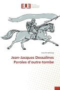 Jean-Jacques Dessalines Paroles d'outre-tombe