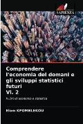 Comprendere l'economia del domani e gli sviluppi statistici futuri Vl. 2