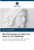 Die Christusfigur im Werk von Hans Urs von Balthasar