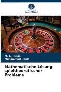 Mathematische L?sung spieltheoretischer Probleme