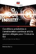 Conditions pr?alables ? l'am?lioration continue et ? la gestion all?g?e pour l'industrie 4.0