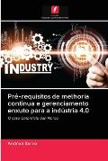 Pr?-requisitos de melhoria cont?nua e gerenciamento enxuto para a ind?stria 4.0