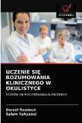 Uczenie SiĘ Rozumowania Klinicznego W Okulistyce