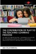 The Contribution of Play to the Teaching-Learning Process