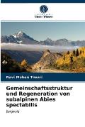 Gemeinschaftsstruktur und Regeneration von subalpinen Abies spectabilis