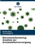 Nanomanufacturing-Ans?tze zur Arzneimittelversorgung