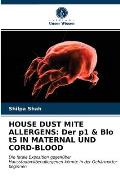 House Dust Mite Allergens: Der p1 & Blo t5 IN MATERNAL UND CORD-BLOOD