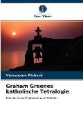 Graham Greenes katholische Tetralogie