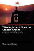 T?tralogie catholique de Graham Greene
