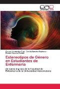 Estereotipos de G?nero en Estudiantes de Enfermer?a