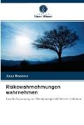 Risikowahrnehmungen wahrnehmen