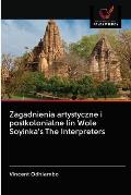 Zagadnienia artystyczne i postkolonialne Iin Wole Soyinka's The Interpreters