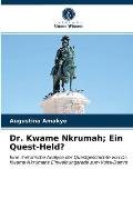 Dr. Kwame Nkrumah; Ein Quest-Held?