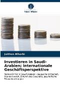 Investieren in Saudi-Arabien; Internationale Gesch?ftsperspektive