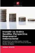 Investir na Ar?bia Saudita; Perspectiva Empresarial Internacional