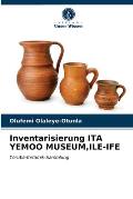Inventarisierung ITA YEMOO MUSEUM, ILE-IFE