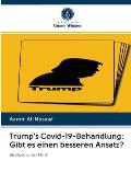 Trump's Covid-19-Behandlung: Gibt es einen besseren Ansatz?