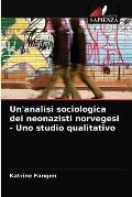 Un'analisi sociologica dei neonazisti norvegesi - Uno studio qualitativo