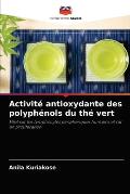 Activit? antioxydante des polyph?nols du th? vert