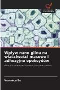 Wplyw nano-glinu na wlaściwości masowe i adhezyjne epoksyd?w