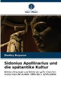 Sidonius Apollinarius und die sp?tantike Kultur