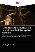 Sidonius Apollinarius et la culture de l'Antiquit? tardive