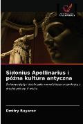 Sidonius Apollinarius i p?źna kultura antyczna