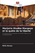 Marjorie Oludhe Macgoye et la qu?te de la libert?