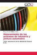 Mejoramiento de los procesos de latoner?a y pintura automotriz