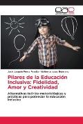 Pilares de la Educaci?n Inclusiva: Fidelidad, Amor y Creatividad