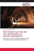 Patrimonio nuclear del Sur de Espa?a: un estudio geogr?fico