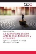 La auditoria de gestion ante la crisis financiera y economica