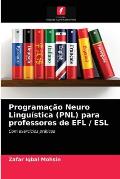 Programa??o Neuro Lingu?stica (PNL) para professores de EFL / ESL