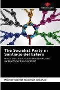 The Socialist Party in Santiago del Estero