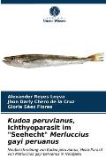 Kudoa peruvianus, Ichthyoparasit im Seehecht Merluccius gayi peruanus