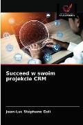 Succeed w swoim projekcie CRM