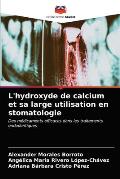 L'hydroxyde de calcium et sa large utilisation en stomatologie