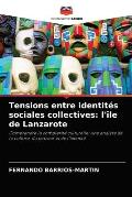 Tensions entre identit?s sociales collectives: l'?le de Lanzarote
