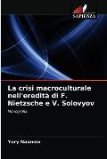 La crisi macroculturale nell'eredit? di F. Nietzsche e V. Solovyov