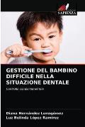 Gestione del Bambino Difficile Nella Situazione Dentale