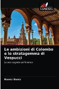 Le ambizioni di Colombo e lo stratagemma di Vespucci