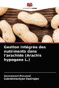 Gestion int?gr?e des nutriments dans l'arachide (Arachis hypogaea L.)