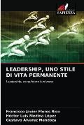 Leadership, Uno Stile Di Vita Permanente