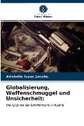 Globalisierung, Waffenschmuggel und Unsicherheit