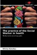 The practice of the Social Worker in health